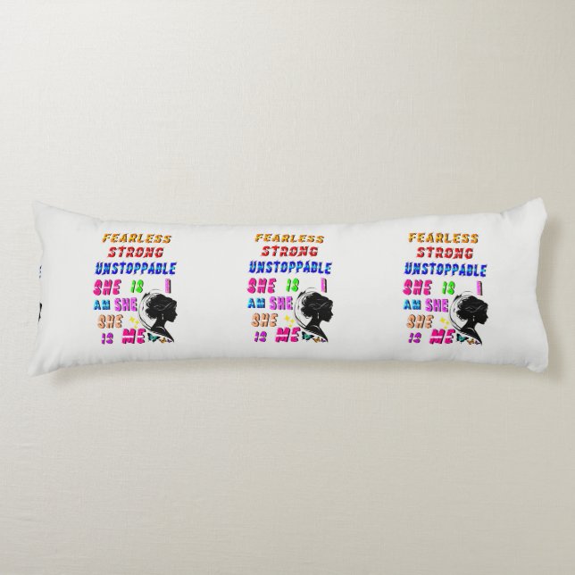Fearless Strong Unstoppable She Is Body Cushion (Front)