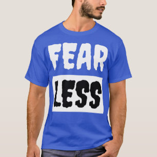 FearLess T-Shirt