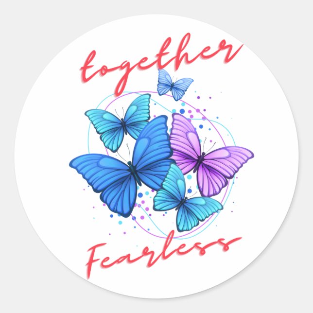 Fearless Together Butterflies  Classic Round Sticker (Front)