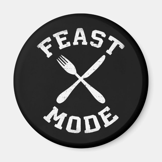 Feast Mode - Bulking - Eat, Hungry - Funny Novelty Magnet (Front)