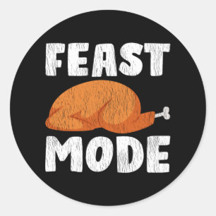 Feast Mode Funny Thanksgiving Turkey Dinner Gift Classic Round Sticker