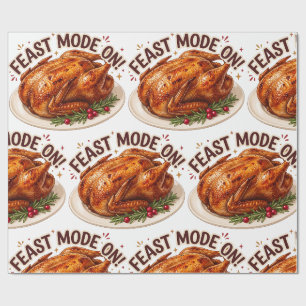 Feast Mode On Funny Thanksgiving Turkey Wrapping Paper