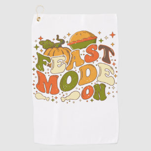 Feast Mode on, Thankgiving Costume Golf Towel