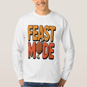 Feast Mode Thanksgiving Funny Turkey Leg Holiday T-Shirt