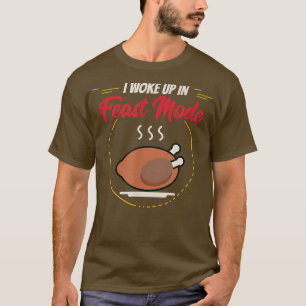 Feast Mode Thanksgiving s T-Shirt