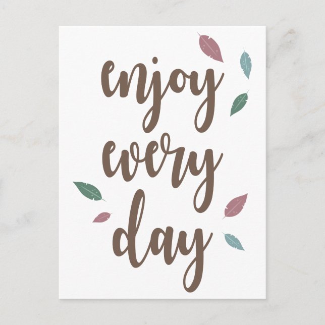 Feather calligraphy enjoy every day postcard (Front)