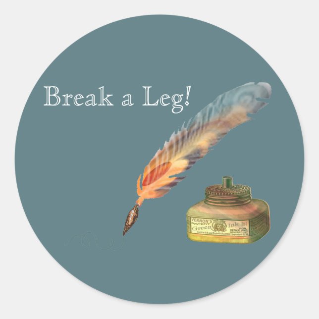 Feather Pen Break a Leg Classic Round Sticker (Front)