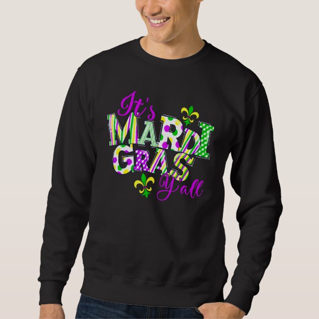 Feathered Mask It's Mardi Gras Y'all New Orleans C Sweatshirt (Front)