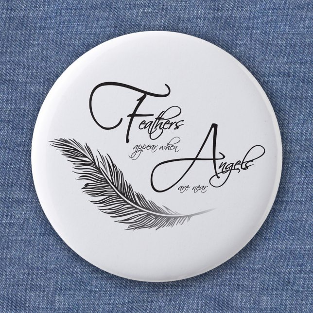 Feathers Appear When Angels Are Near 6 Cm Round Badge (Creator Uploaded)