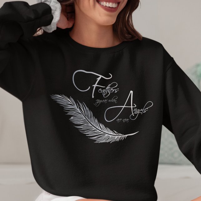 Feathers Appear When Angels Are Near Sweatshirt (Creator Uploaded)