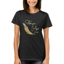 Feathers Appear When Angels Are Near T-Shirt
