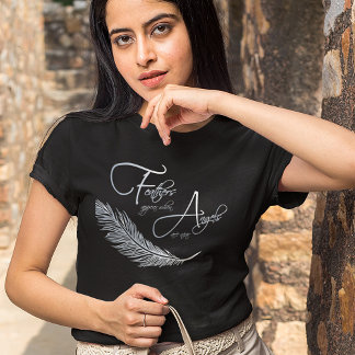 Feathers Appear When Angels Are Near T-Shirt
