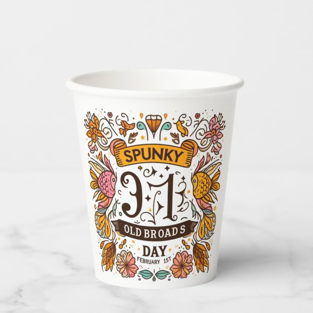 Feb 1st - Spunky Old Broads Day Paper Cups (Front)
