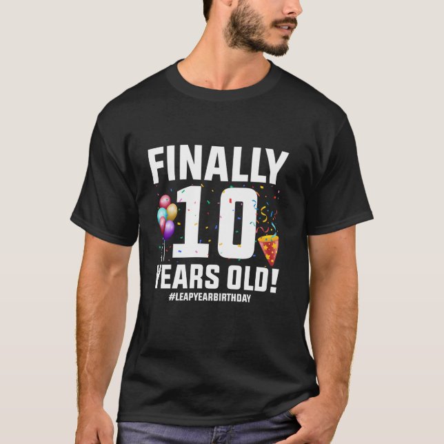Feb 29 Leap Day Finally 10 Years Old Birthday Part T-Shirt (Front)