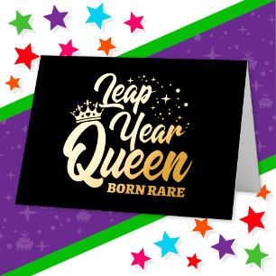 Feb 29 Leap Year Queen Leap Day Birthday Born Rare Foil Greeting Card