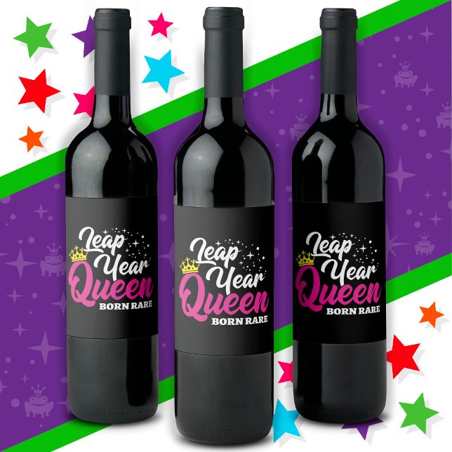 Feb 29 Leap Year Queen Leap Day Birthday Born Rare Wine Label (Creator Uploaded)