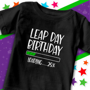 Feb 29th Leap Day Birthday 25% Loading Leap Year Baby T-Shirt
