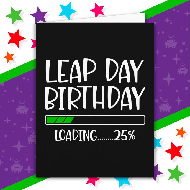 Feb 29th Leap Day Birthday 25% Loading Leap Year Card (Creator Uploaded)