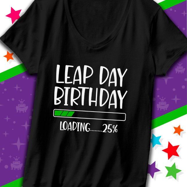 Feb 29th Leap Day Birthday 25% Loading Leap Year T-Shirt (Creator Uploaded)