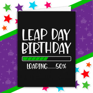 Feb 29th Leap Day Birthday 50% Loading Leap Year Card