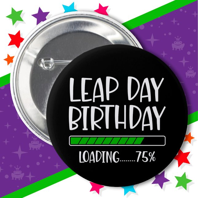 Feb 29th Leap Day Birthday 75% Loading Leap Year 6 Cm Round Badge (Creator Uploaded)