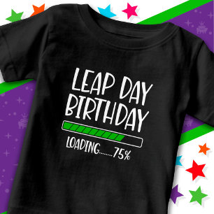 Feb 29th Leap Day Birthday 75% Loading Leap Year Baby T-Shirt