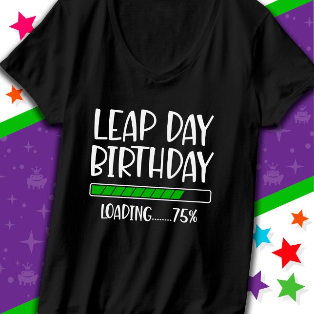 Feb 29th Leap Day Birthday 75% Loading Leap Year T-Shirt (Creator Uploaded)