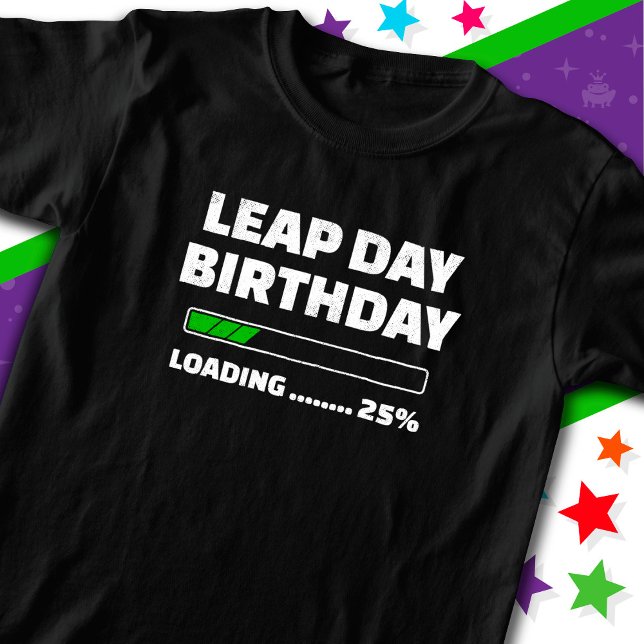 Feb 29th Leap Year Birthday 25% Loading Leap Day T-Shirt (Creator Uploaded)