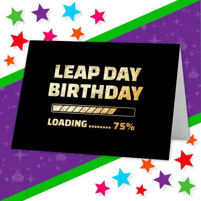 Feb 29th Leap Year Birthday 75% Loading Leap Day Foil Greeting Card (Creator Uploaded)