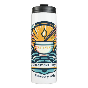 Feb 6th - Chopsticks Day Thermal Tumbler