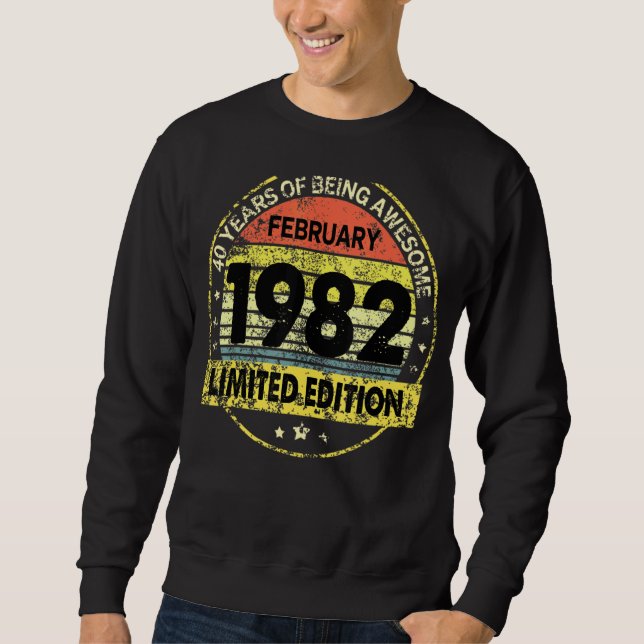 February 1982 40th Birthday  40 Years Old Sweatshirt (Front)