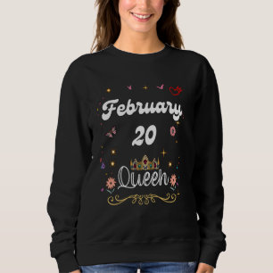 February 20 Queen Born on February 20th Birthday G Sweatshirt