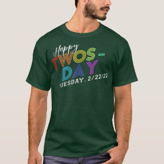 February 2nd 202222222 Happy Twosday 2022  T-Shirt