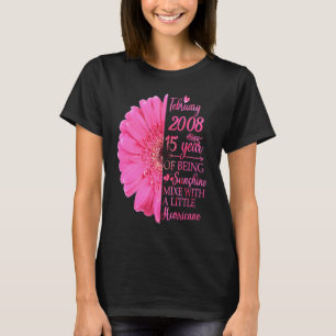 February Girl 2008 T 15 Years Old 15th Birthday T-Shirt