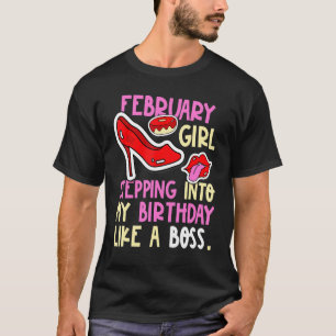 February Girl Birth Month Heels Stepping Birthday  T-Shirt