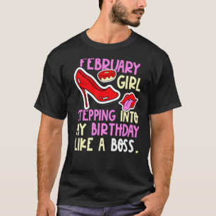 February Girl Birth Month Heels Stepping Birthday T-Shirt