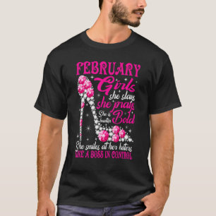 February Girl She Slays She Prays She's Beautiful T-Shirt