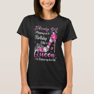 February Girl Stepping Into My Birthday Like A Que T-Shirt