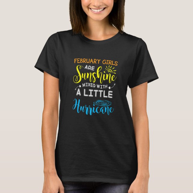 February Girls Are Sunshine Mixed With A Little Hu T-Shirt (Front)