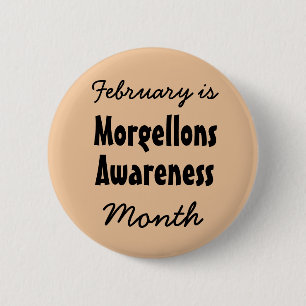 February is Morgellons Awareness Month 6 Cm Round Badge