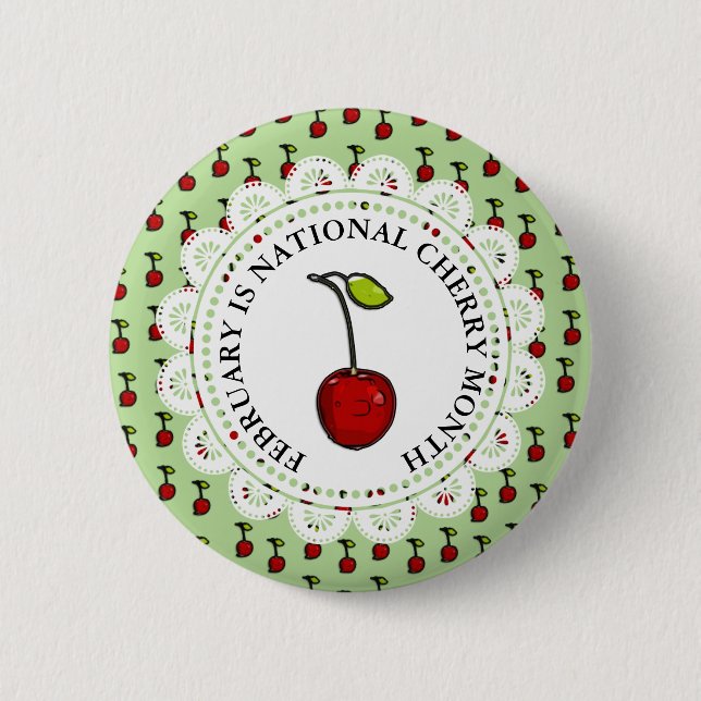 February is National Cherry Month 6 Cm Round Badge (Front)