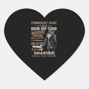 February Man, I am A Son Of God Stronger Than You Heart Sticker