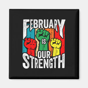 February Our Strength Black History Month African  Magnet