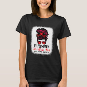 February We Wear Red Messy Bun Heart Disease Aware T-Shirt