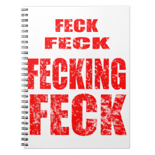 feck feck fecking feck spiral notebook