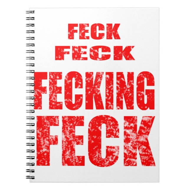 feck feck fecking feck spiral notebook (Front)