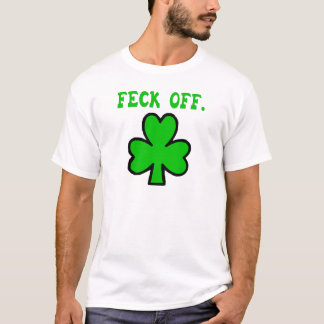 Feck off T-shirt