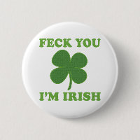 Feck You Im Irish
