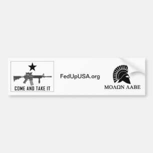 FedUpUSA Come And Take It Bumper Sticker