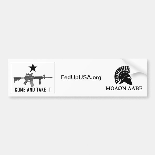 FedUpUSA Come And Take It Bumper Sticker (Front)